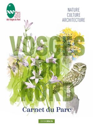 CARNET DU PARC naturel régional des Vosges du nord -  ÉDITION 2024/26 NATURE-CULTURE-ARCHITECTURE