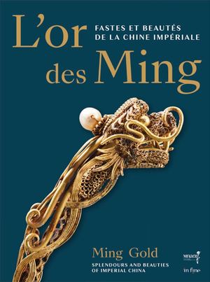 L'Or des Ming. Fastes et Beautés de la Chine impériale (extrait)