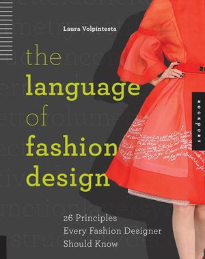 The Language Of Fashion Design Laura Volpintesta Rockport Publishers 2014