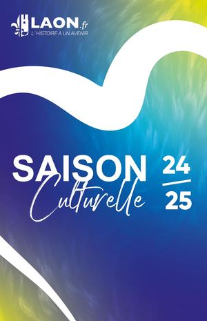Saison Culturelle de la Ville de LAON 2024 25