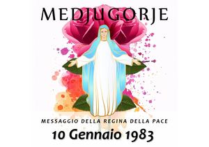 Messaggio della Madonna di Medjugorje del 10 gennaio 1983