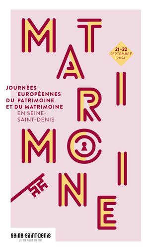 Journées Européennes du Patrimoine et du Matrimoine en Seine-Saint-Denis : le programme