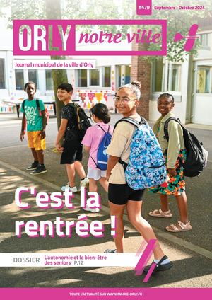 Orly Notre Ville N°479 - Septembre-Octobre 2024