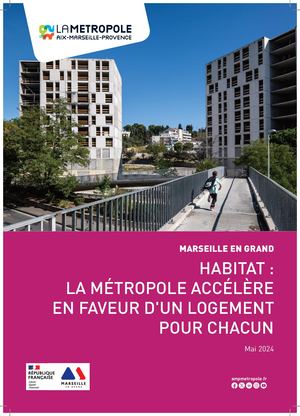 Marseille en Grand - La Métropole accélère en faveur d'un logement pour chacun