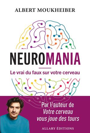 Extrait Albert Moukheiber Neuromania Allary Editions