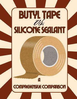 Butyl Tape and Silicone Sealant: A Comparison