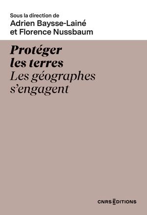Protéger les terres. Les géographes s’engagent