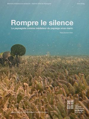 Rompre le silence, le paysagiste comme médiateur du paysage sous-marin