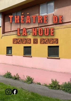 Programmation  Théâtre La Noue 2024 2025