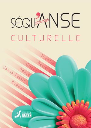 Plaquette Séqu'Anse Culturelle saison 2024 - 2025