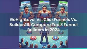 GoHighLevel Vs. ClickFunnels Vs. BuilderAll: Compare Top 3 Funnel Builders In 2024