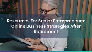Resources For Senior Entrepreneurs: Online Business Strategies After Retirement