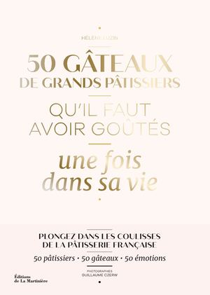 50 gâteaux de pâtissiers... par Hélène Luzin aux éditions de La Martinière