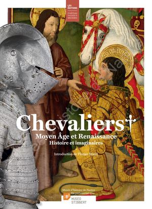 Chevaliers - Moyen Age et Renaissance. Histoire et imaginaires