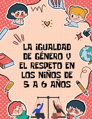 La Desigualdad De Género Y El Respeto En Niños De 5 A 6 Años