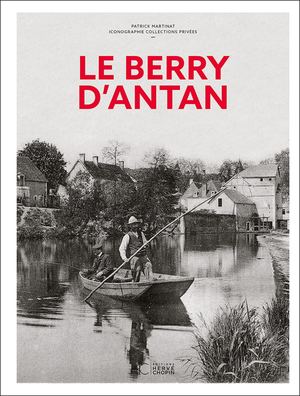 LE BERRY D'ANTAN - NOUVELLE ÉDITION