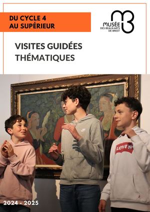 Musée des Beaux-Arts de Brest visites guidées scolaires 2024 2025 Cycle 4 Et +