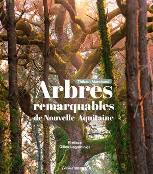 Arbres remarquables de Nouvelle-Aquitaine