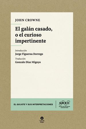John Crowne • El galán casado, o el curioso impertinente