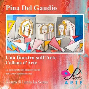 Una finestra sull'Arte: Pina Del Gaudio