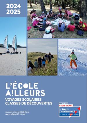 L'École ailleurs : Brochure voyages scolaires et classes de découvertes 2024-2025