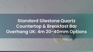 Standard Silestone Quartz Countertop & Breakfast Bar Overhang UK: 4m 20-40mm Options