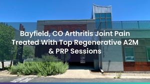 Bayfield, CO Arthritis Joint Pain Treated With Top Regenerative A2M & PRP Sessions