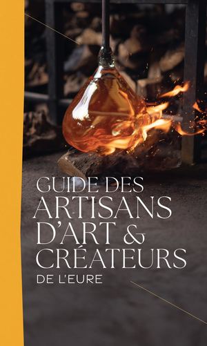 Guide des artisans d'art & créateurs de l'Eure