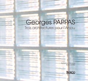 Georges Pappas, trois architectures pour l'Anjou - CAUE49