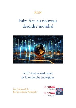 Faire face au nouveau désordre mondial - XIIIes Assises nationales de la recherche stratégique