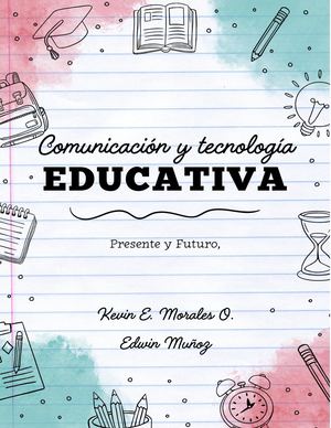 Comunicación Y Tecnología Educativa, Presente y Futuro