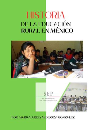 Historia De La Educacion Rural En México Por Marian Mendoza G
