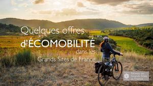 Quelques offres d'écomobilité dans les Grands Sites de France - Rencontres 2024