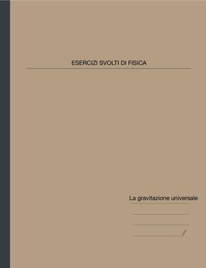 FISICA - ESERCIZI SVOLTI - La Gravitazione Universale