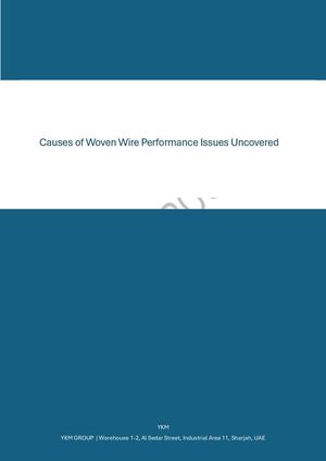 Causes Of Woven Wire Performance Issues Uncovered