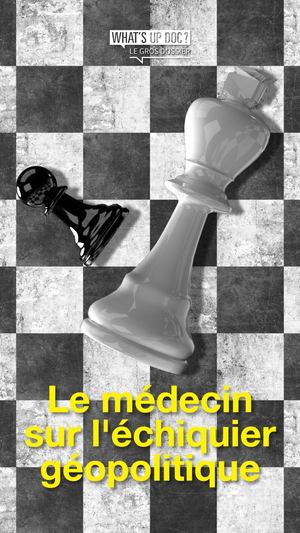 Les médecins sur l'échiquier géopolitique