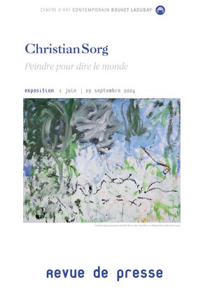 Centre d'Art Contemporain Bouvet Ladubay Revue de Presse Exposition "Peindre pour dire le monde" Christian Sorg