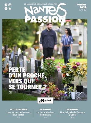 Nantes Passion N°340 - octobre 2024 - Perte d'un proche, vers qui se tourner ?