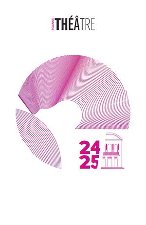 PROGRAMME 2024-2025 - THÉÂTRE DE ROANNE