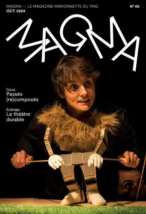 MAGMA N°5 - LE MAGAZINE MARIONNETTE DU TMG