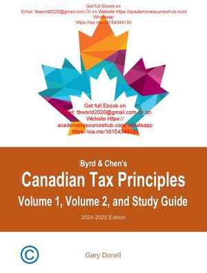 Canadian Tax Principles, 2024 2025 Edition, 1st Edition Volume 1&2 Gary Donell ,Byrd , Chen Ebook
