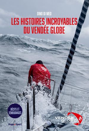 Extrait Les histoires incroyables du Vendée Globe