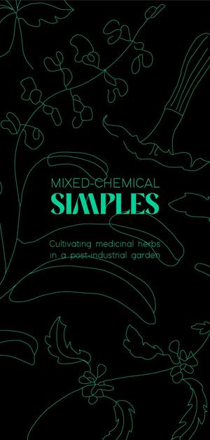 Mixed-Chemical Simples: cultivating medicinal herbs in a post-industrial garden