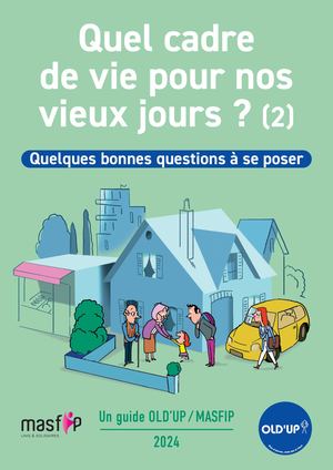 Quel cadre de vie pour nos vieux jours ? Quelques bonnes questions à se poser