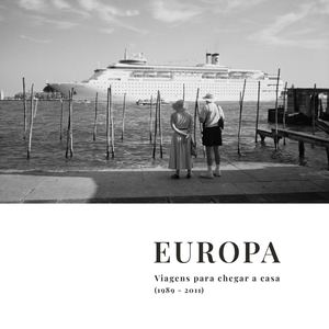 Europa: Viagens para chegar a casa  (1980 -2011)