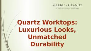 Quartz Worktops: Luxurious Looks, Unmatched Durability