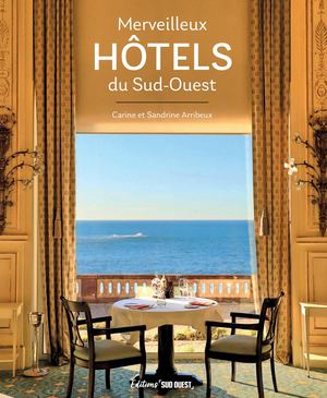 Merveilleux hôtels du Sud-Ouest