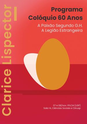 Programação Clarice Lispector - Colóquio 60 anos de A Legião Estrangeira e A Paixão Segundo G.H.