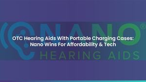 OTC Hearing Aids With Portable Charging Cases: Nano Wins For Affordability & Tech