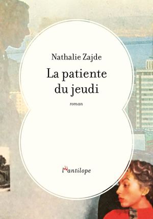 Extrait de "la Patiente du jeudi", premier roman de Nathalie Zajde